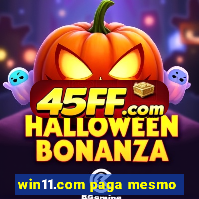 win11.com paga mesmo